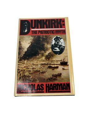 Dunkirk: The Patriotic Myth By Nicholas Harman Hardcover 1980 Simon & Schuster E